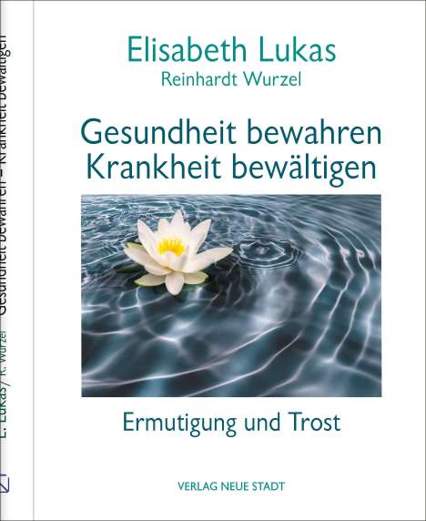 Elisabeth Lukas: Gesundheit bewahren - Krankheit bewältigen, Buch