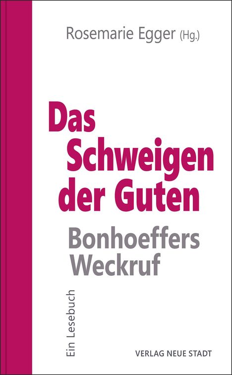 Das Schweigen der Guten: Bonhoeffers Weckruf, Buch