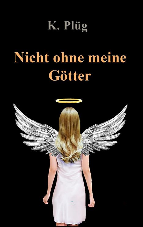 Klaus Plüg: Nicht ohne meine Götter, Buch