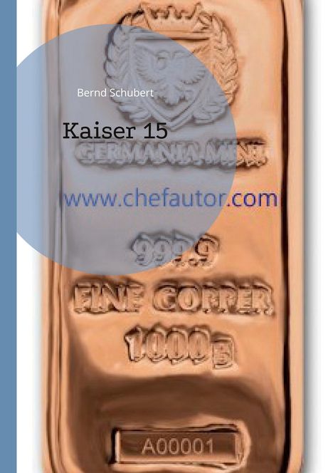 Bernd Schubert: Kaiser 15, Buch