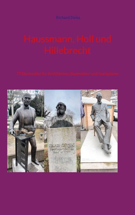 Richard Deiss: Haussmann, Holl und Hillebrecht, Buch
