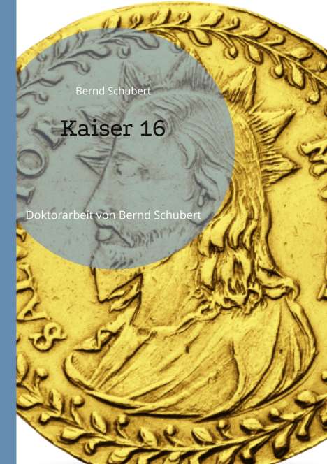 Bernd Schubert: Kaiser 16, Buch