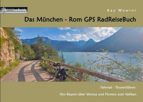 Kay Wewior: Das München - Rom GPS RadReiseBuch, Buch