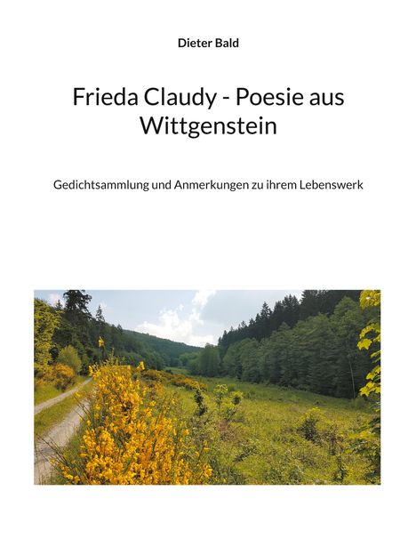 Dieter Bald: Frieda Claudy - Poesie aus Wittgenstein, Buch