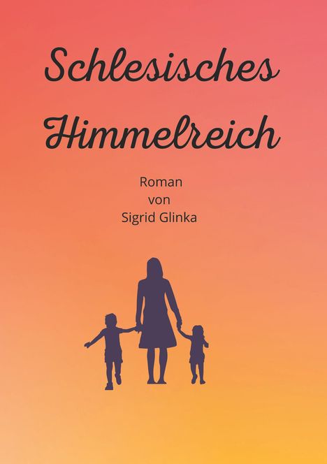 Sigrid Glinka: Schlesisches Himmelreich, Buch