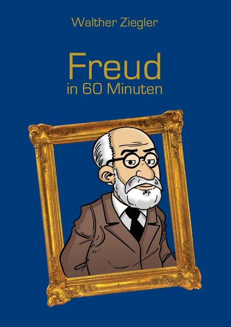 Walther Ziegler: Freud in 60 Minuten, Buch