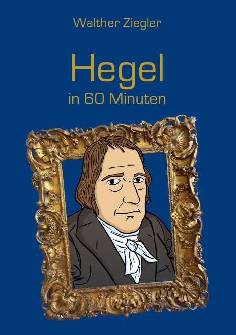 Walther Ziegler: Hegel in 60 Minuten, Buch