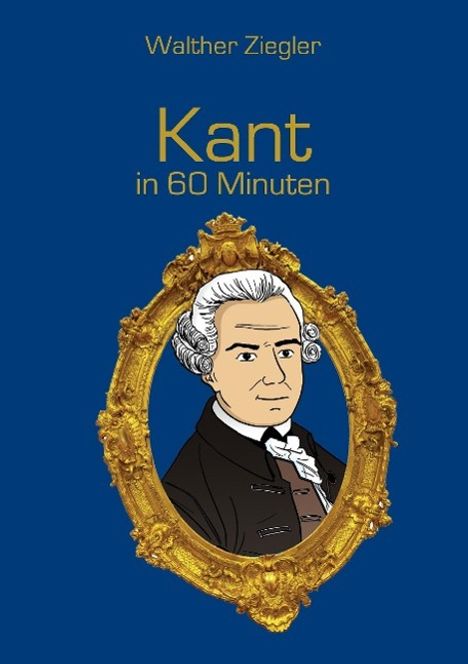 Walther Ziegler: Kant in 60 Minuten, Buch