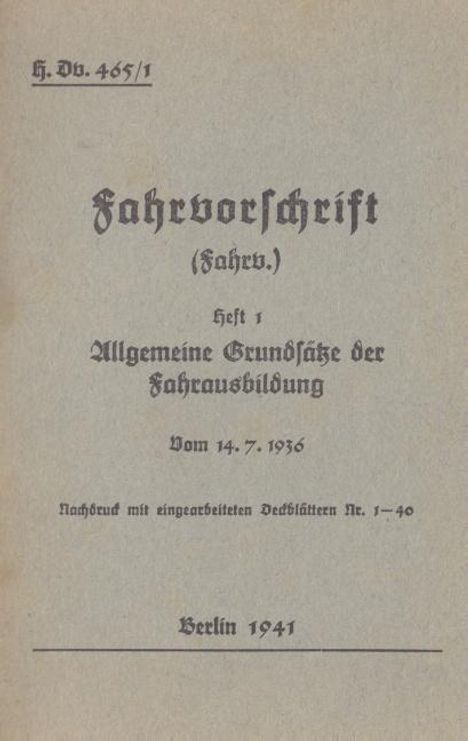 H.Dv. 465/1 Fahrvorschrift - Heft 1 Allgemeine Grundsätze der Fahrausbildung vom 14.7.1936, Buch