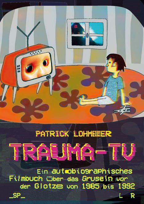 Patrick Lohmeier: Trauma-TV: Gruseln vor der Glotze, Buch