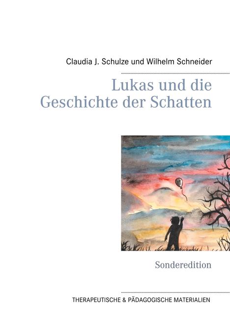 Claudia J. Schulze: Lukas und die Geschichte der Schatten, Buch