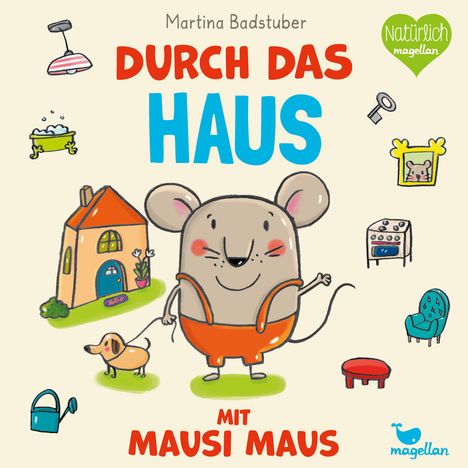 Martina Badstuber: Badstuber, M: Durch das Haus mit Mausi Maus, Buch