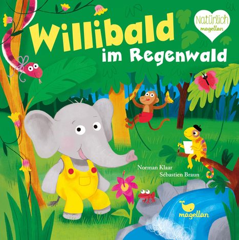 „Willibald im Regenwald“ steht oben auf grünem Hintergrund in gelben und weißen Buchstaben. Ein Elefant in gelber Latzhose steht im Dschungel mit einem Affen, einem Chamäleon und einem Wasserfall.