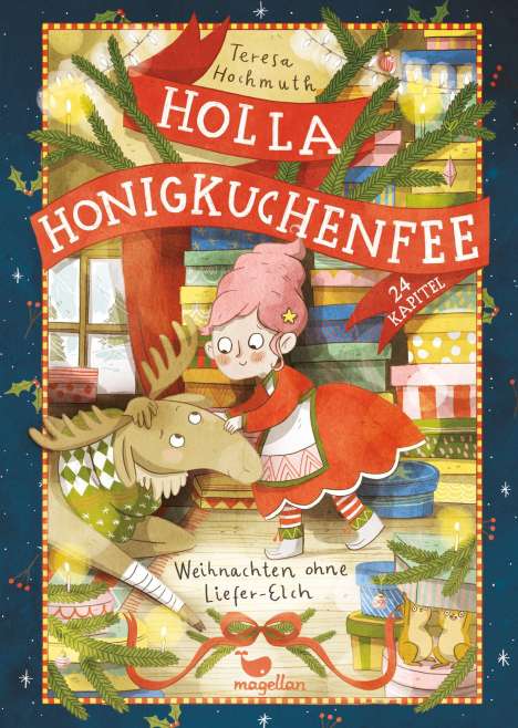 Teresa Hochmuth: Holla Honigkuchenfee - Weihnachten ohne Liefer-Elch, Buch