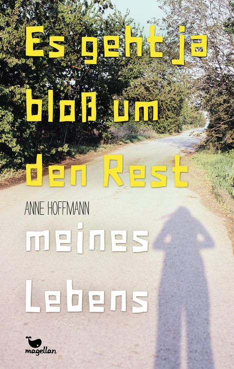 Anne Hoffmann: Es geht ja bloß um den Rest meines Lebens, Buch