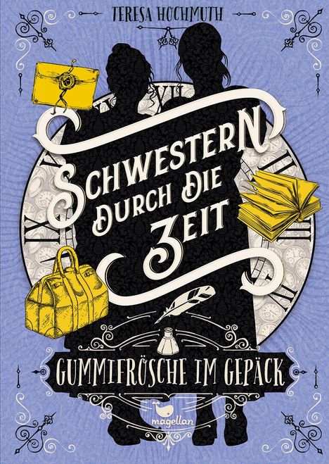 Teresa Hochmuth: Schwestern durch die Zeit - Gummifrösche im Gepäck, Buch