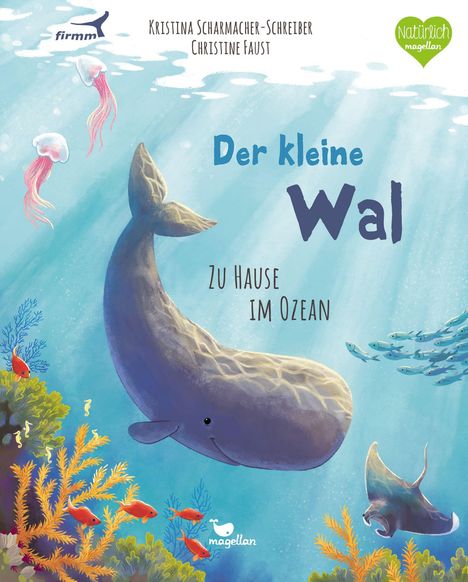 Kristina Scharmacher-Schreiber: Der kleine Wal - Zu Hause im Ozean, Buch