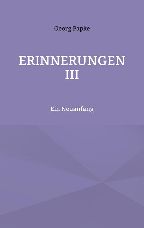 Georg Papke: Erinnerungen III, Buch