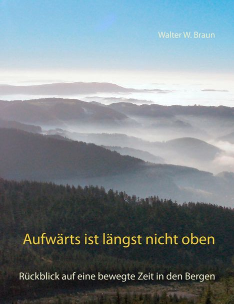 Walter W. Braun: Aufwärts ist längst nicht oben, Buch