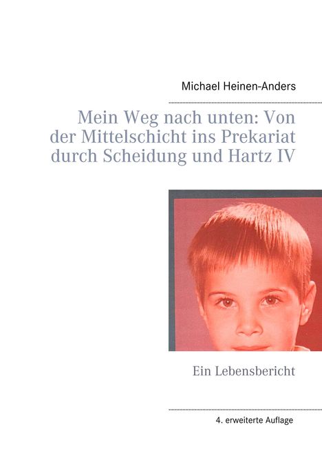 Michael Heinen-Anders: Mein Weg nach unten: Von der Mittelschicht ins Prekariat durch Scheidung und Hartz IV, Buch