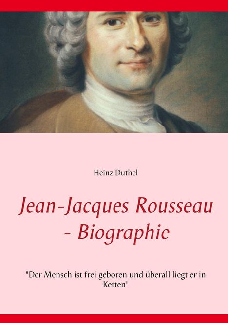 Heinz Duthel: Jean-Jacques Rousseau - Biographie, Buch