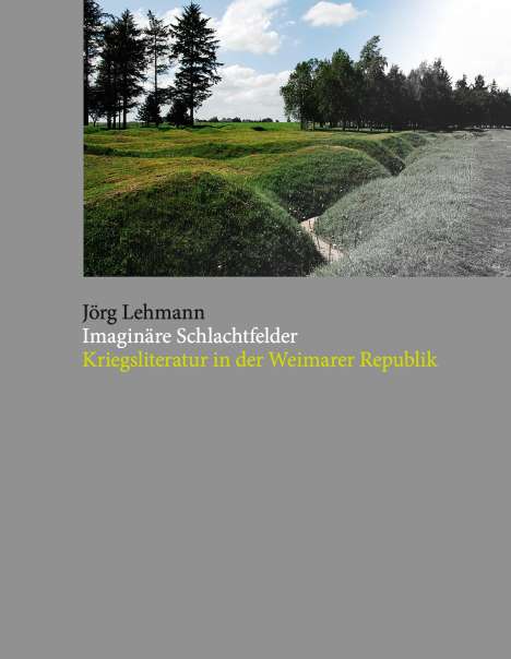 Jörg Lehmann: Imaginäre Schlachtfelder, Buch
