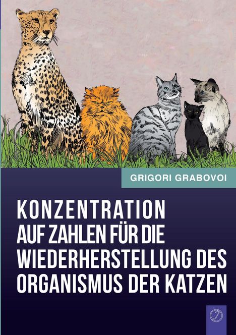 Grigori Grabovoi: Konzentration auf Zahlen für die Wiederherstellung des Organismus der Katzen, Buch