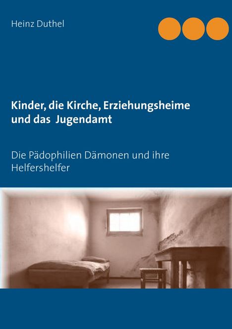 Heinz Duthel: Kinder - Katholische Kirche Erziehungsheime- Jugendamt, Buch