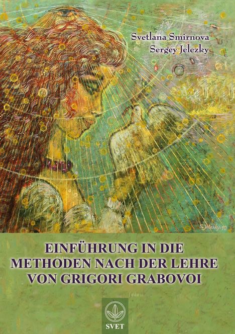 Svetlana Smirnova: Einführung in die Methoden nach der Lehre von Grigori Grabovoi - Teil1, Buch