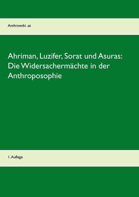 Ahriman, Luzifer, Sorat und Asuras: Die Widersachermächte in der Anthroposophie, Buch