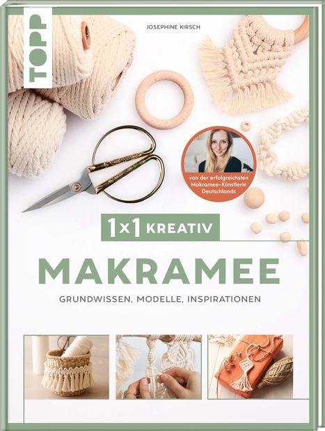 Josephine Kirsch: 1x1 kreativ Makramee. Grundwissen, Modelle, Inspirationen. Von Bestseller-Autorin Josephine Kirsch, Buch