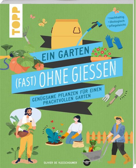 Olivier de Vleeschouwer: Ein Garten (fast) ohne Gießen, Buch