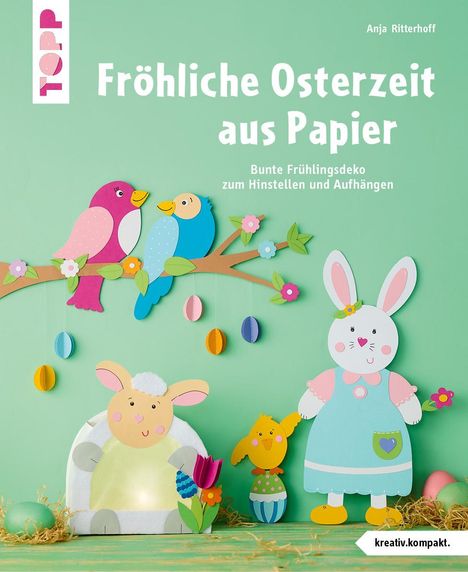 Anja Ritterhoff: Fröhliche Osterzeit aus Papier (kreativ.kompakt), Buch