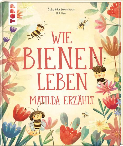 tepánka Sekaninová: Wie Bienen leben. Matilda erzählt., Buch