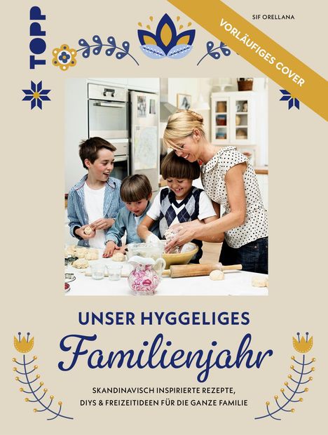 Sif Orellana: Unser hyggeliges Familienjahr, Buch