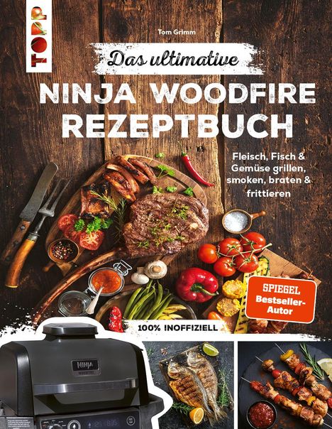 Tom Grimm: Das ultimative Ninja Woodfire Rezeptbuch, Buch