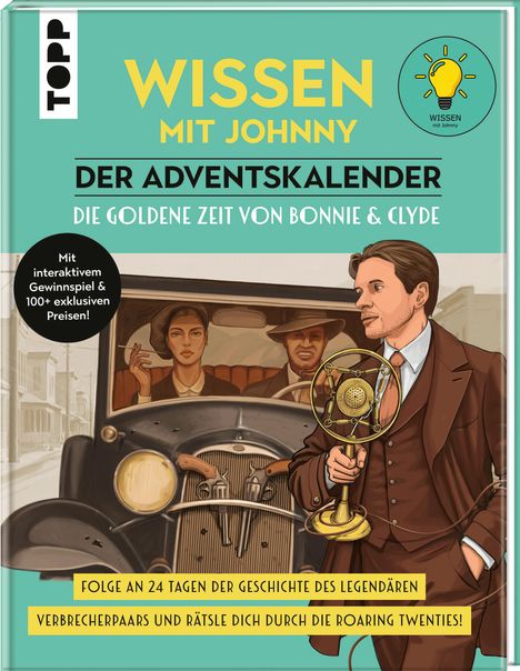 Dieser. Johnny: Wissen mit Johnny: Der Adventskalender. Die goldene Zeit von Bonnie und Clyde., Buch