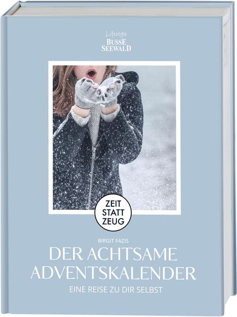 Birgit Fazis: Zeit statt Zeug: Der achtsame Adventskalender. Eine Reise zu dir selbst., Buch