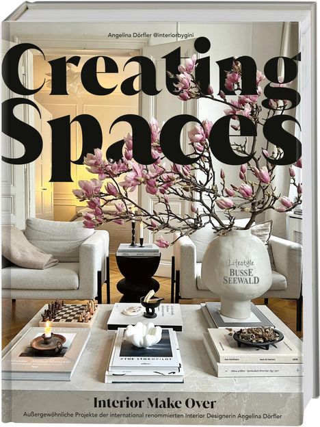 Angelina Dörfler: Creating Spaces. Interior Make Over von @interiorbygini, Buch