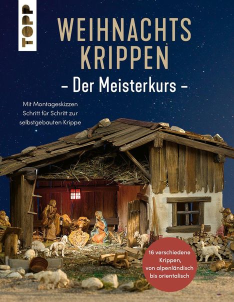 Aufdruck: "WEIHNACHTS KRIPPEN - Der Meisterkurs." Nativity-Szene in einem Holzstall mit Figuren und Tieren.