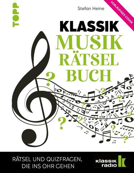 „KLASSIK MUSIK RÄTSEL BUCH“, gefolgt von Noten und Fragezeichen. Hinweis „RÄTSEL UND QUIZFRAGEN, DIE INS OHR GEHEN“.