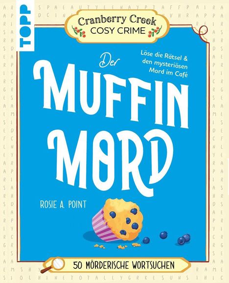 „Cranberry Creek Cosy Crime: Der Muffin Mord.“ Ein Muffin mit Blaubeeren, luftig illustriert.