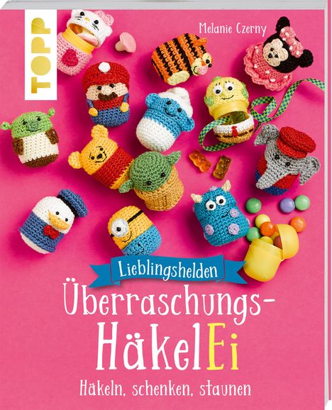 Melanie Czerny: Lieblingshelden Überraschungs-HäkelEi, Buch