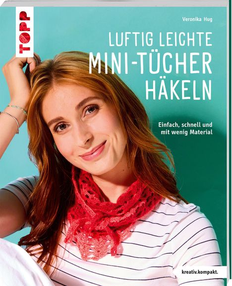 Veronika Hug: Luftig leichte Mini-Tücher häkeln, Buch