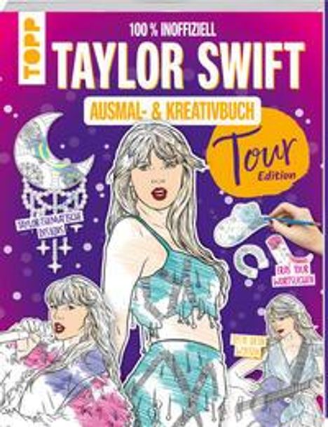 Das inoffizielle Taylor Swift Ausmal- und Kreativbuch: Tour-Edition, Buch