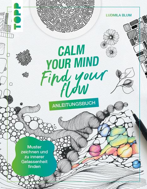 Ludmila Blum: Calm Your Mind - Find Your Flow - Grundlagenbuch, Buch