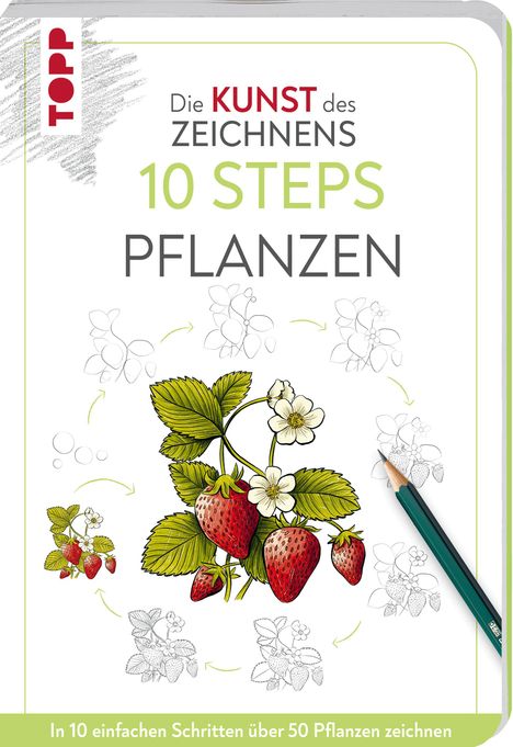 Justine Lecouffe: Die Kunst des Zeichnens 10 Steps - Pflanzen, Buch