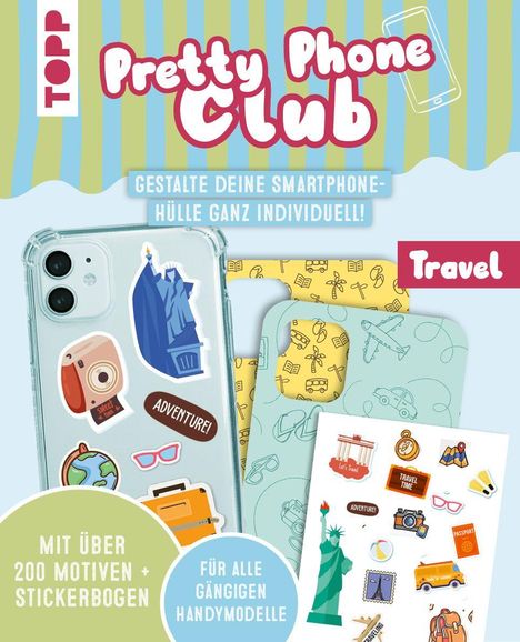 "Pretty Phone Club. Gestalte deine Smartphone-Hülle individuell! Mit über 200 Motiven + Stickerbogen. Für alle Handy-Modelle." 

Eine bunte Auswahl an Hüllen und Stickern mit Reisethemen.