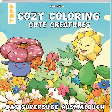 Text: "COZY COLORING CUTE CREATURES. DAS SUPERSÜßE AUSMALBUCH." Illustration: fröhliche, pflanzenartige Kreaturen in Blumenwiese.