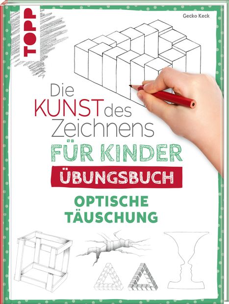 Gecko Keck: Die Kunst des Zeichnens für Kinder Übungsbuch - Optische Täuschung, Buch